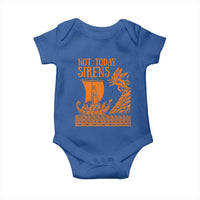 Not Today Sirens Funny Odysseus Journey Parody Baby Onesie Greek Mythology Epic Odyssey History Lover Gift