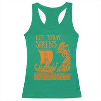 Not Today Sirens Funny Odysseus Journey Parody Racerback Tank Top Greek Mythology Epic Odyssey History Lover Gift