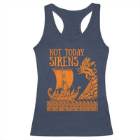 Not Today Sirens Funny Odysseus Journey Parody Racerback Tank Top Greek Mythology Epic Odyssey History Lover Gift