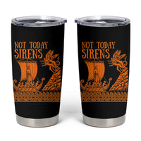 Not Today Sirens Funny Odysseus Journey Parody Tumbler Cup Greek Mythology Epic Odyssey History Lover Gift