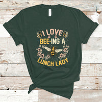Lunch Lady T Shirt I Love Being A Lunch Lady Bee Lover School Cafeteria Crew - Wonder Print Shop