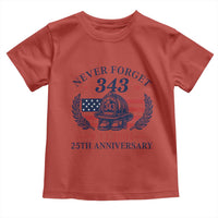 Firefighter Memorial Never Forget 343 Toddler T Shirt 25th Anniversary Patriotic Honor 9 11 Tribute