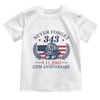 Firefighter Memorial Never Forget 343 Toddler T Shirt 25th Anniversary Patriotic Honor 9 11 Tribute