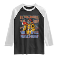 Firefighter Memorial In Reverence And Tribute Fallen Heroes 343 Raglan Shirt We Will Never Forget Honor 9 11