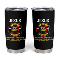 Jesus The Original Firefighter Christian Faith Tumbler Cup Keeping People From Burning First Responder