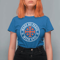 Make No Peace With Evil Jerusalem Cross T Shirt For Women Christian Warrior Crusader Emblem Graphic