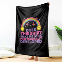 Does This Shirt Make Me Look Professionally Developed Throw Blanket Retro Rainbow Butterfly Sarcastic Professional Development PD Humor