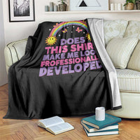 Does This Shirt Make Me Look Professionally Developed Throw Blanket Retro Rainbow Butterfly Sarcastic Professional Development PD Humor