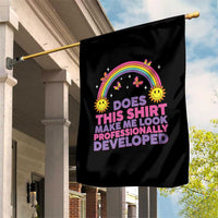 Does This Shirt Make Me Look Professionally Developed Garden Flag Retro Rainbow Butterfly Sarcastic Professional Development PD Humor