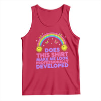 Does This Shirt Make Me Look Professionally Developed Tank Top Retro Rainbow Butterfly Sarcastic Professional Development PD Humor