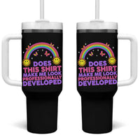 Does This Shirt Make Me Look Professionally Developed Tumbler With Handle Retro Rainbow Butterfly Sarcastic Professional Development PD Humor
