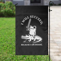Funny Goblincore Sword Frog Riding Alligator Meme Garden Flag I Will Succeed Because I Am Insane Chaotic Motivation