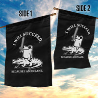 Funny Goblincore Sword Frog Riding Alligator Meme Garden Flag I Will Succeed Because I Am Insane Chaotic Motivation