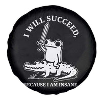 Funny Goblincore Sword Frog Riding Alligator Meme Spare Tire Cover I Will Succeed Because I Am Insane Chaotic Motivation