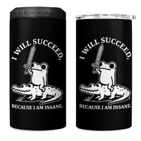Funny Goblincore Sword Frog Riding Alligator Meme 4 in 1 Can Cooler Tumbler I Will Succeed Because I Am Insane Chaotic Motivation