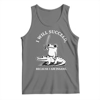 Funny Goblincore Sword Frog Riding Alligator Meme Tank Top I Will Succeed Because I Am Insane Chaotic Motivation