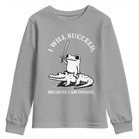 Funny Goblincore Sword Frog Riding Alligator Meme Youth Sweatshirt I Will Succeed Because I Am Insane Chaotic Motivation