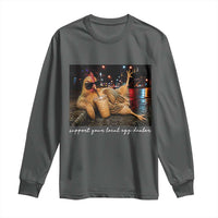 Support Your Local Egg Dealer Chicken Sipping Iced Coffee Graphic Long Sleeve Shirt Funny Homesteading Farm Life
