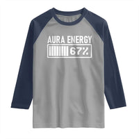 Funny Aura Energy at 67 Raglan Shirt Six Seven Viral Meme 6 7 Gen Alpha Slang - Wonder Print Shop