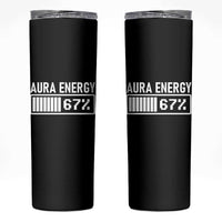 Funny Aura Energy at 67 Skinny Tumbler Six Seven Viral Meme 6 7 Gen Alpha Slang - Wonder Print Shop