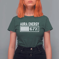 Funny Aura Energy at 67 T Shirt For Women Six Seven Viral Meme 6 7 Gen Alpha Slang - Wonder Print Shop