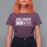 Funny Aura Energy at 67 T Shirt For Women Six Seven Viral Meme 6 7 Gen Alpha Slang - Wonder Print Shop