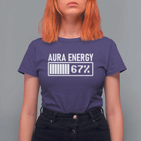 Funny Aura Energy at 67 T Shirt For Women Six Seven Viral Meme 6 7 Gen Alpha Slang - Wonder Print Shop