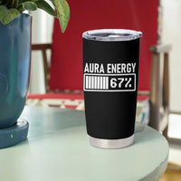 Funny Aura Energy at 67 Tumbler Cup Six Seven Viral Meme 6 7 Gen Alpha Slang - Wonder Print Shop