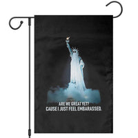 Statue of Liberty Ghost Garden Flag Are We Great Yet Cause I Just Feel Embarrased - Wonder Print Shop