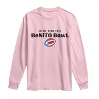 Here For The Benito Bowl Long Sleeve Shirt Funny Puerto Rican Football Party Celebration