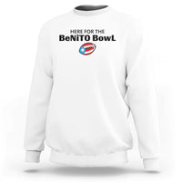 Here For The Benito Bowl Sweatshirt Funny Puerto Rican Football Party Celebration