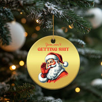 Funny Santa Christmas Ornament You Ain't Getting Shit Retro - Wonder Print Shop
