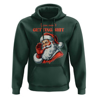 Funny Santa Hoodie You Ain't Getting Shit Retro