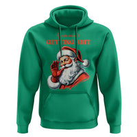 Funny Santa Hoodie You Ain't Getting Shit Retro