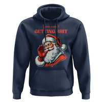 Funny Santa Hoodie You Ain't Getting Shit Retro