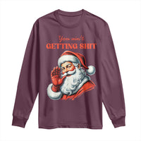 Funny Santa Long Sleeve Shirt You Ain't Getting Shit Retro