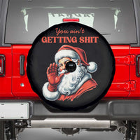 Funny Santa Spare Tire Cover You Ain't Getting Shit Retro