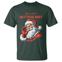 Funny Santa T Shirt You Ain't Getting Shit Retro - Wonder Print Shop