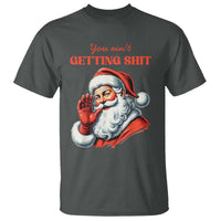 Funny Santa T Shirt You Ain't Getting Shit Retro - Wonder Print Shop