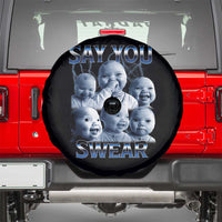 Funny Tuff Baby Meme Spare Tire Cover Say You Swear Viral AI Niche Baby Holding Back Laugh - Wonder Print Shop