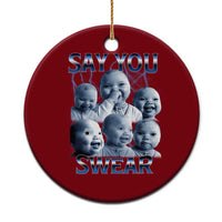 Funny Tuff Baby Meme Ceramic Ornament Say You Swear Viral AI Niche Baby Holding Back Laugh - Wonder Print Shop