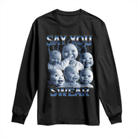 Funny Tuff Baby Meme Long Sleeve Shirt Say You Swear Viral AI Niche Baby Holding Back Laugh - Wonder Print Shop