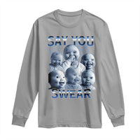 Funny Tuff Baby Meme Long Sleeve Shirt Say You Swear Viral AI Niche Baby Holding Back Laugh - Wonder Print Shop