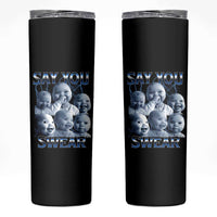 Funny Tuff Baby Meme Skinny Tumbler Say You Swear Viral AI Niche Baby Holding Back Laugh - Wonder Print Shop