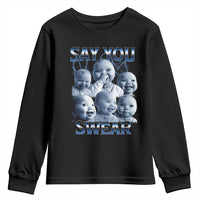 Funny Tuff Baby Meme Youth Sweatshirt Say You Swear Viral AI Niche Baby Holding Back Laugh - Wonder Print Shop