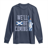 We'll Be Coming Scotland to USA Long Sleeve Shirt Scottish Fans Statue of Liberty - Wonder Print Shop