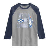 We'll Be Coming Scotland to USA Raglan Shirt Scottish Fans Statue of Liberty - Wonder Print Shop