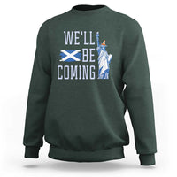 We'll Be Coming Scotland to USA Sweatshirt Scottish Fans Statue of Liberty - Wonder Print Shop