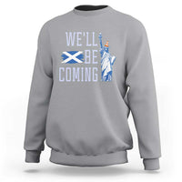 We'll Be Coming Scotland to USA Sweatshirt Scottish Fans Statue of Liberty - Wonder Print Shop