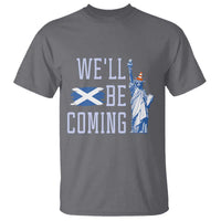 We'll Be Coming Scotland to USA T Shirt Scottish Fans Statue of Liberty - Wonder Print Shop